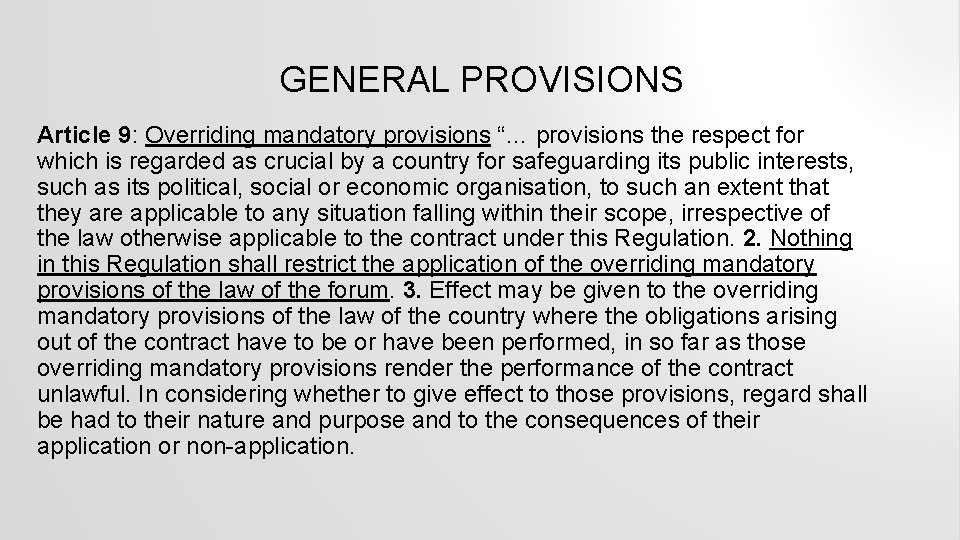 GENERAL PROVISIONS Article 9: Overriding mandatory provisions “… provisions the respect for which is