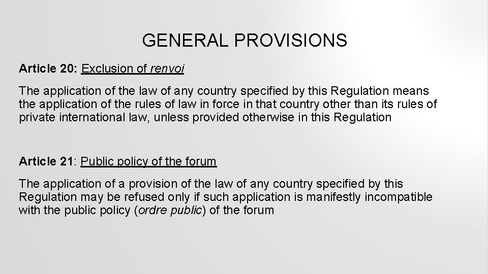 GENERAL PROVISIONS Article 20: Exclusion of renvoi The application of the law of any