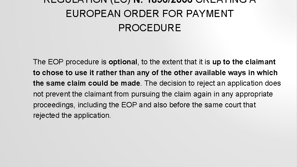REGULATION (EC) N. 1896/2006 CREATING A EUROPEAN ORDER FOR PAYMENT PROCEDURE The EOP procedure