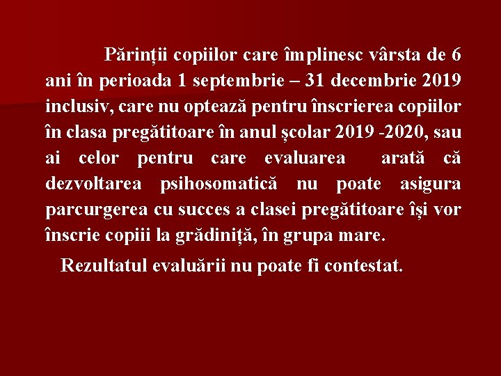  Părinții copiilor care împlinesc vârsta de 6 ani în perioada 1 septembrie –