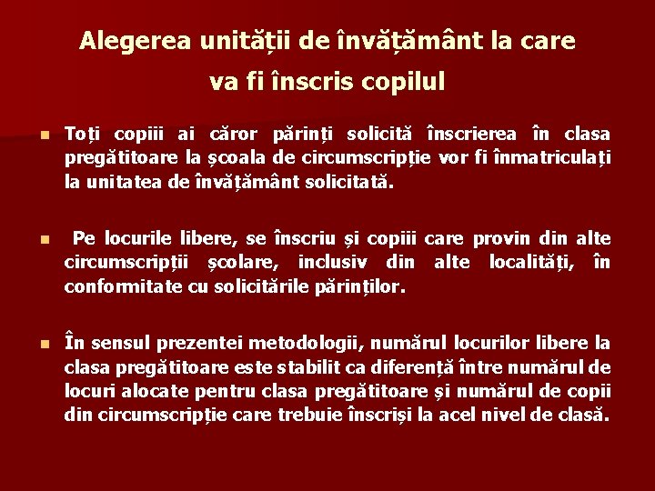 Alegerea unității de învățământ la care va fi înscris copilul n Toți copiii ai