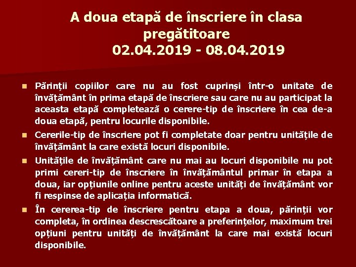 A doua etapă de înscriere în clasa pregătitoare 02. 04. 2019 - 08. 04.