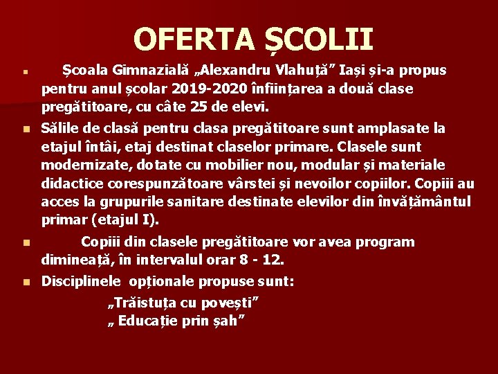 OFERTA ȘCOLII n Școala Gimnazială „Alexandru Vlahuță” Iași și-a propus pentru anul școlar 2019