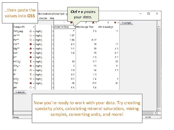 …then paste the values into GSS Ctrl + v pastes your data. Now you’re