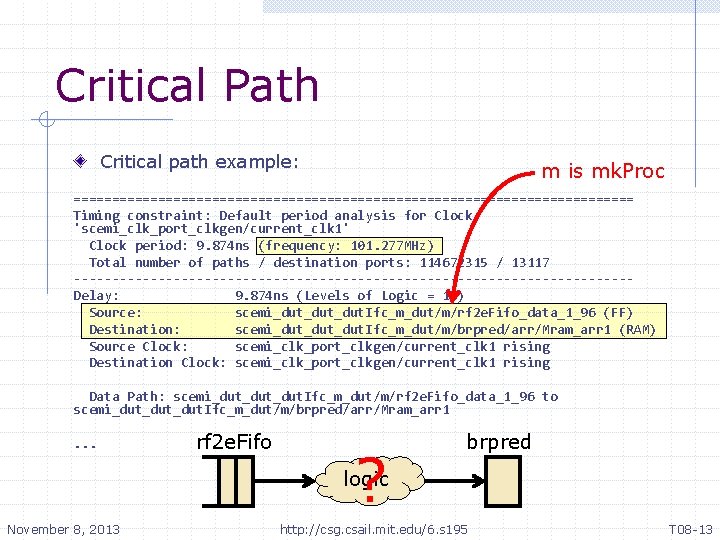 Critical Path Critical path example: m is mk. Proc ===================================== Timing constraint: Default period Critical Path Critical path example: m is mk. Proc ===================================== Timing constraint: Default period