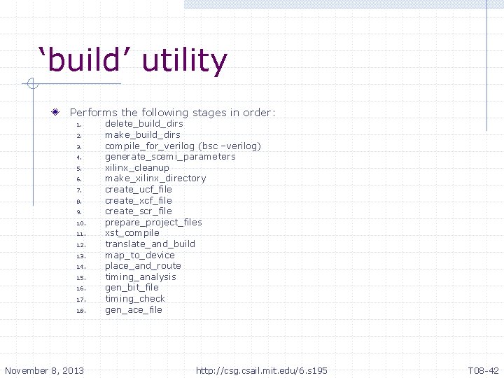 ‘build’ utility Performs the following stages in order: 1. 2. 3. 4. 5. 6. ‘build’ utility Performs the following stages in order: 1. 2. 3. 4. 5. 6.
