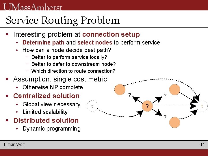 Service Routing Problem § Interesting problem at connection setup • Determine path and select Service Routing Problem § Interesting problem at connection setup • Determine path and select
