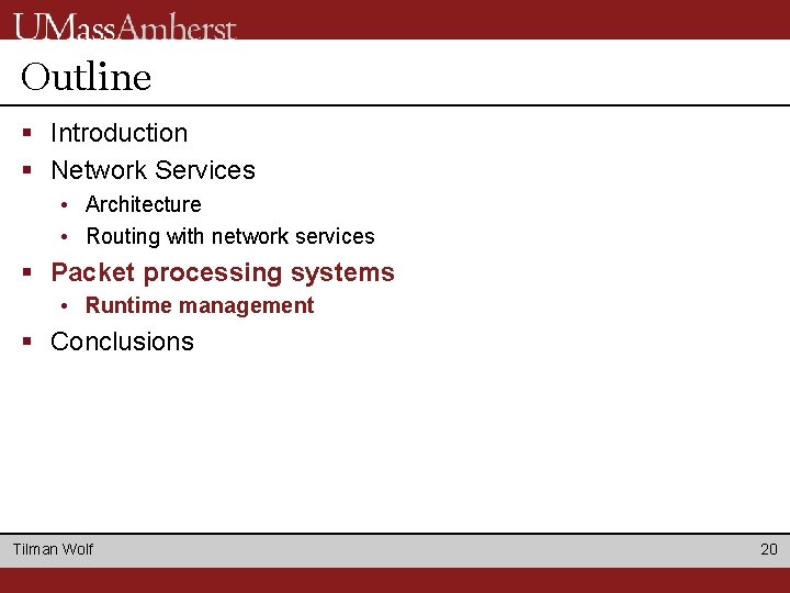 Outline § Introduction § Network Services • Architecture • Routing with network services § Outline § Introduction § Network Services • Architecture • Routing with network services §