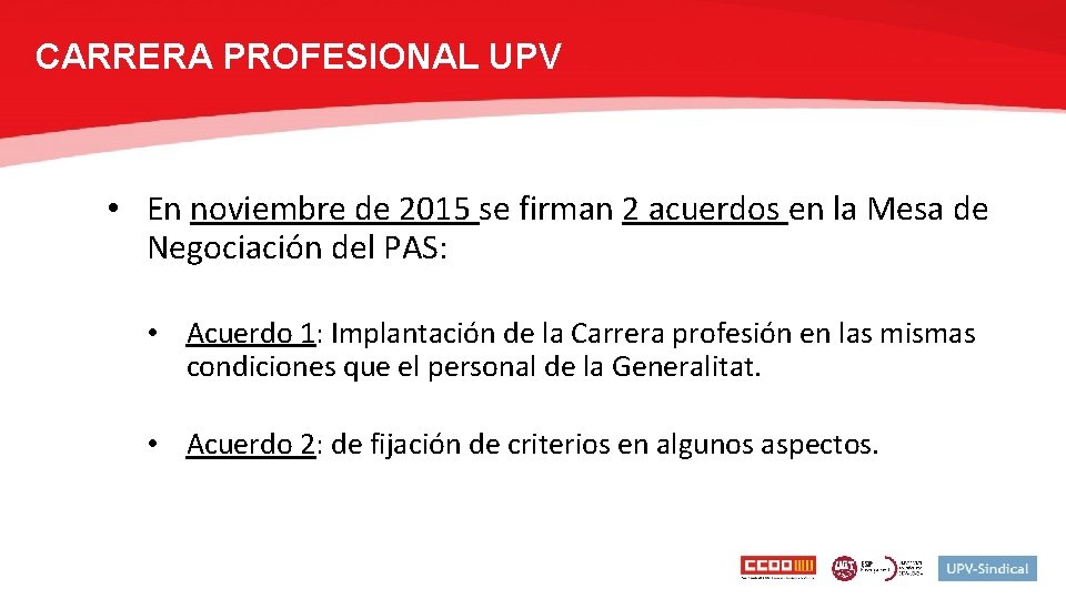 CARRERA PROFESIONAL UPV • En noviembre de 2015 se firman 2 acuerdos en la