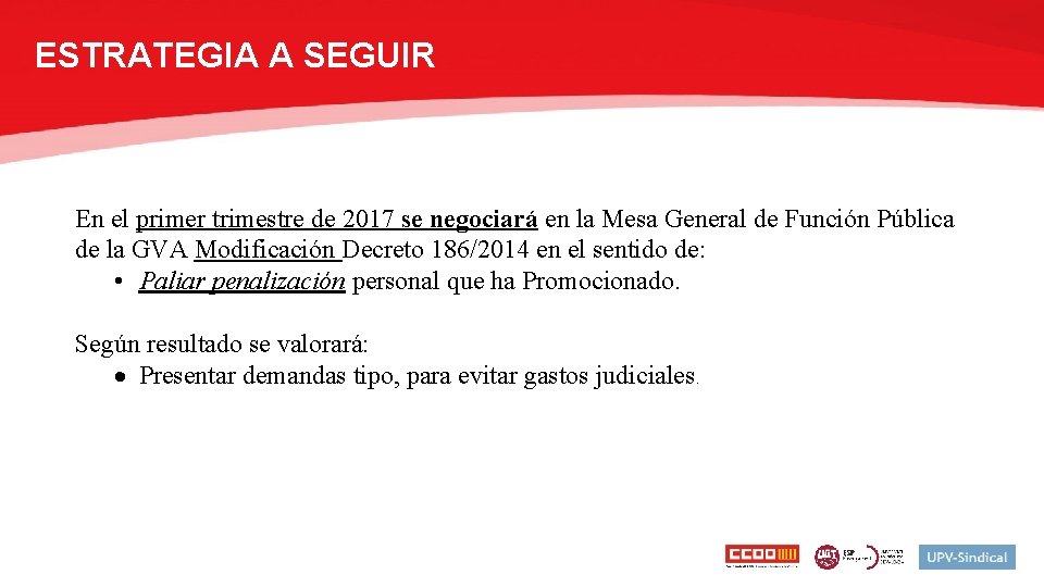 ESTRATEGIA A SEGUIR En el primer trimestre de 2017 se negociará en la Mesa