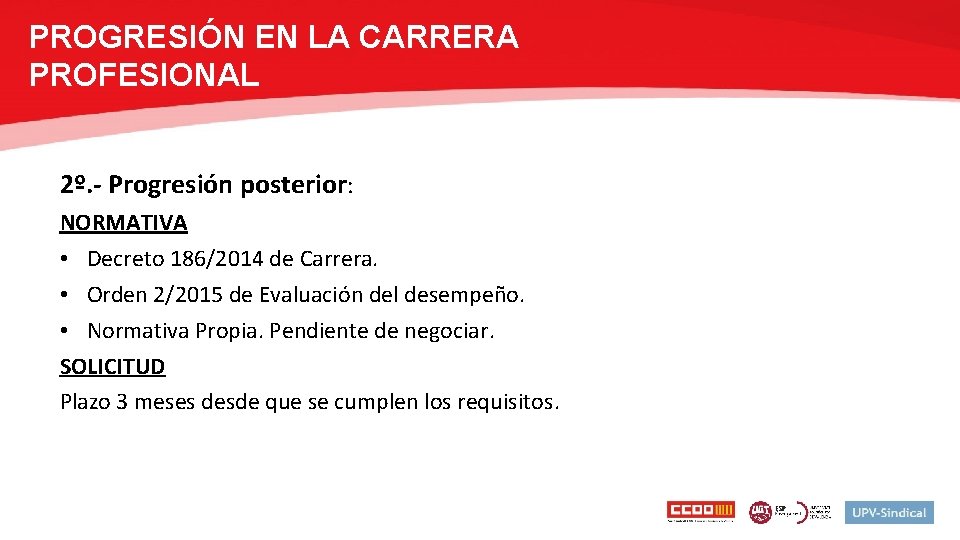 PROGRESIÓN EN LA CARRERA PROFESIONAL 2º. - Progresión posterior: NORMATIVA • Decreto 186/2014 de