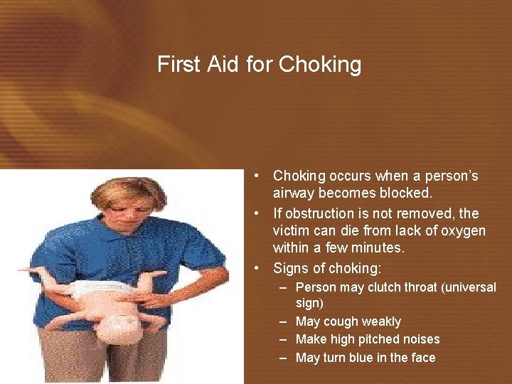 First Aid for Choking • Choking occurs when a person’s airway becomes blocked. •