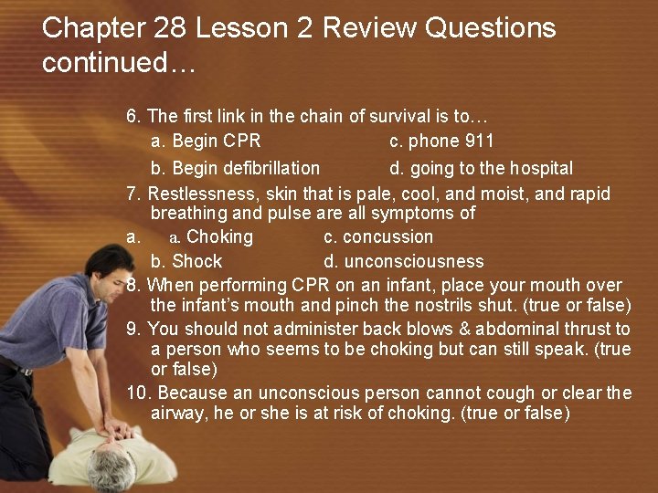 Chapter 28 Lesson 2 Review Questions continued… 6. The first link in the chain