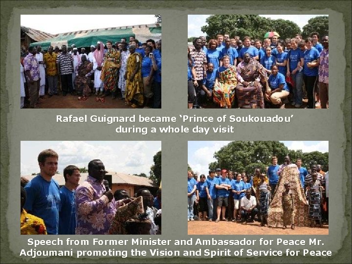 Rafael Guignard became ‘Prince of Soukouadou’ during a whole day visit Speech from Former