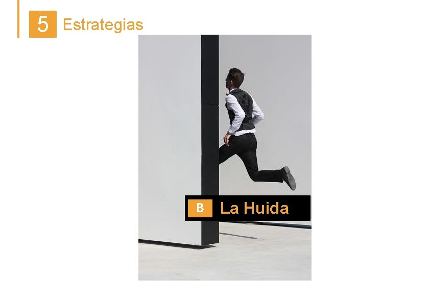 5 Estrategias B La Huida 