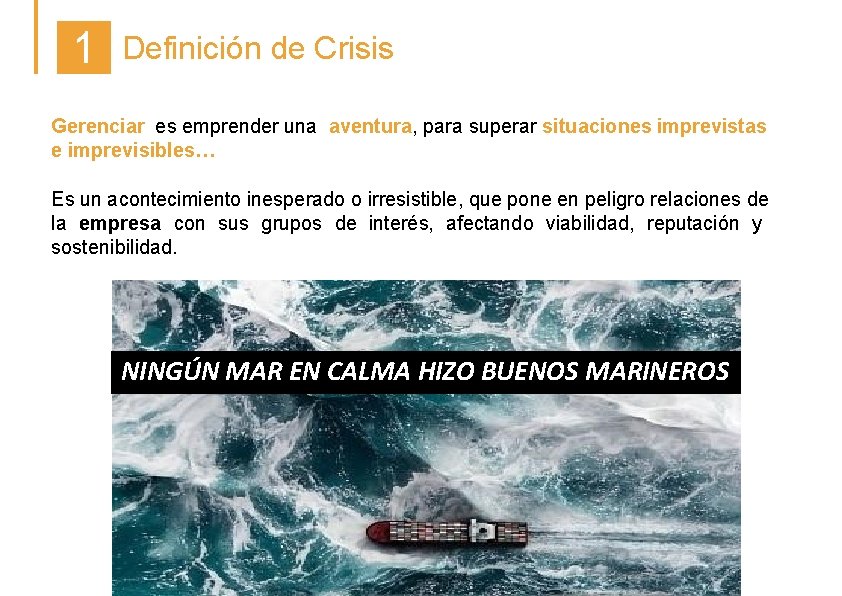 1 Definición de Crisis Gerenciar es emprender una aventura, para superar situaciones imprevistas e