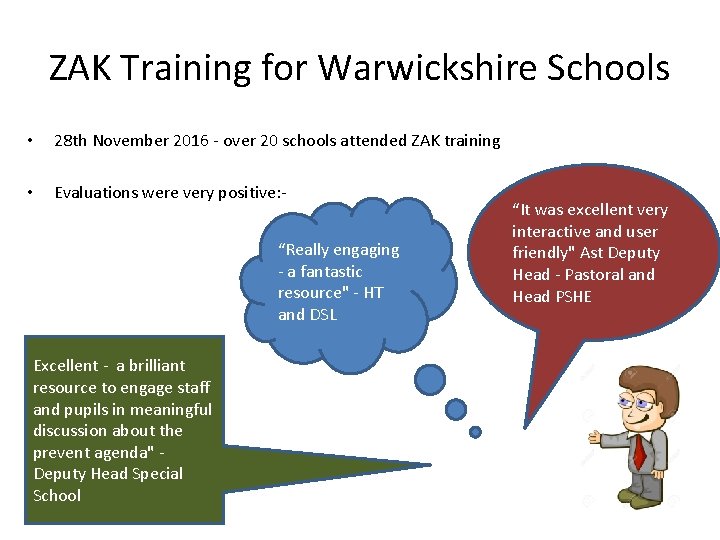 ZAK Training for Warwickshire Schools • 28 th November 2016 - over 20 schools