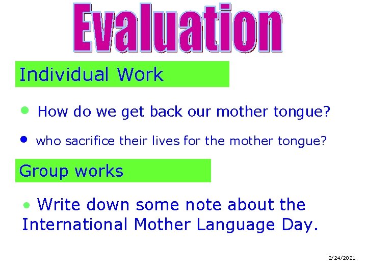 Individual Work • How do we get back our mother tongue? • who sacrifice