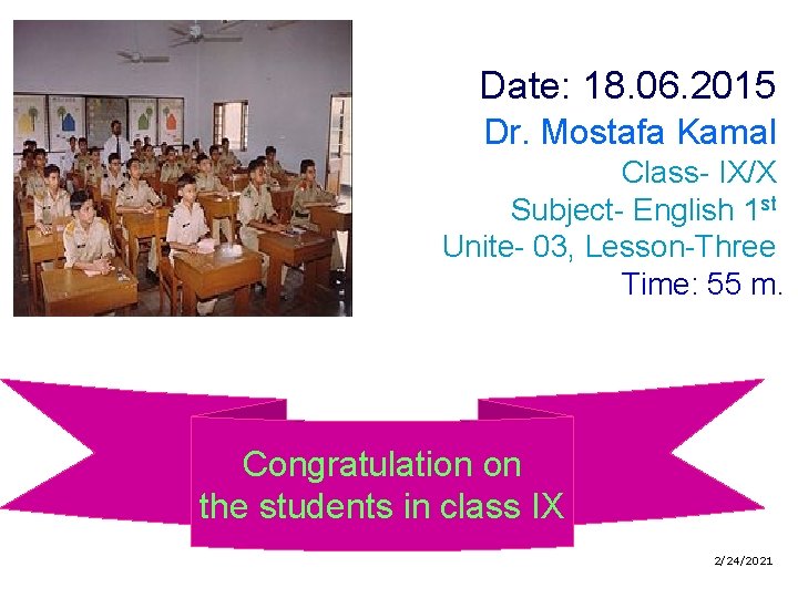 Date: 18. 06. 2015 Dr. Mostafa Kamal Class- IX/X Subject- English 1 st Unite-