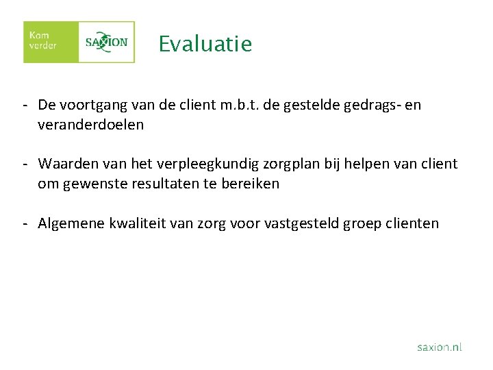 Evaluatie - De voortgang van de client m. b. t. de gestelde gedrags- en