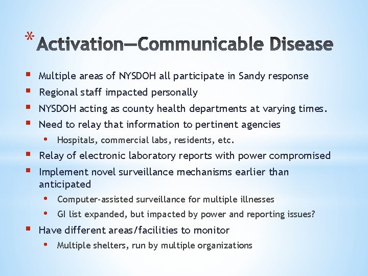 * § § Multiple areas of NYSDOH all participate in Sandy response Regional staff