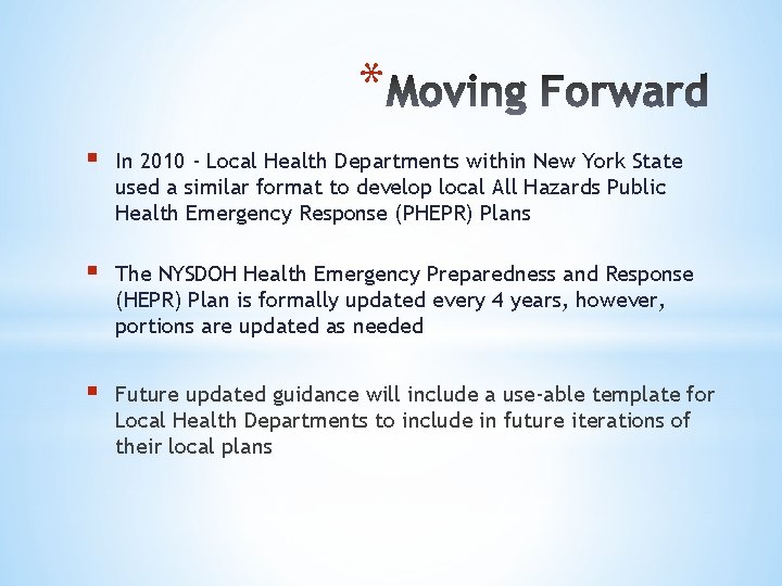 * § In 2010 - Local Health Departments within New York State used a