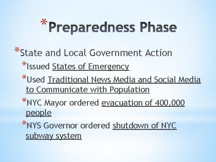 * *State and Local Government Action *Issued States of Emergency *Used Traditional News Media