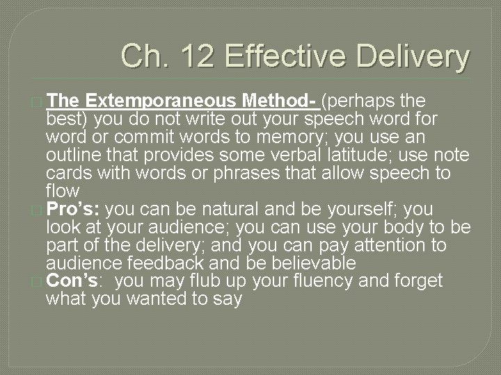 Ch. 12 Effective Delivery � The Extemporaneous Method- (perhaps the best) you do not