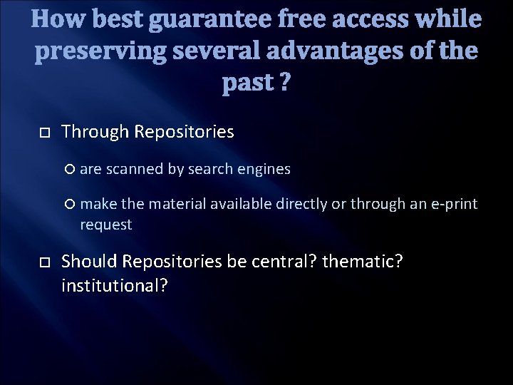 How best guarantee free access while preserving several advantages of the past ? Through