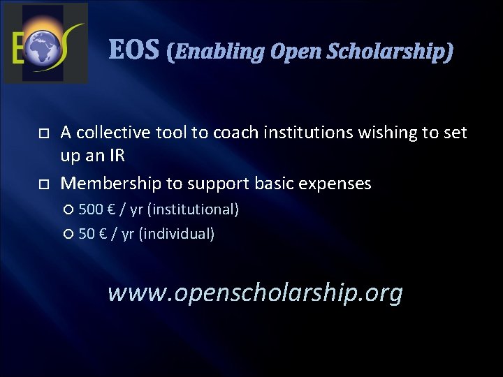 EOS (Enabling Open Scholarship) A collective tool to coach institutions wishing to set up