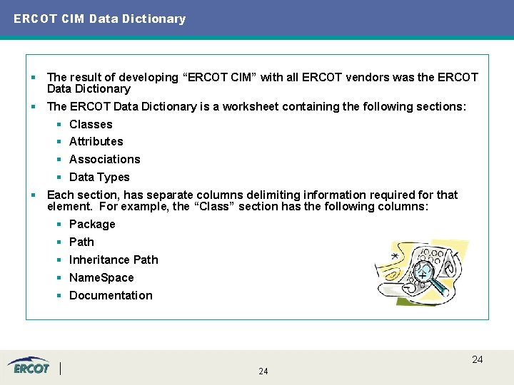 ERCOT CIM Data Dictionary § The result of developing “ERCOT CIM” with all ERCOT ERCOT CIM Data Dictionary § The result of developing “ERCOT CIM” with all ERCOT