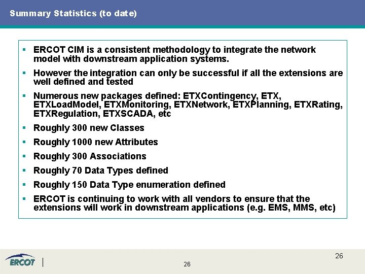 Summary Statistics (to date) § ERCOT CIM is a consistent methodology to integrate the Summary Statistics (to date) § ERCOT CIM is a consistent methodology to integrate the