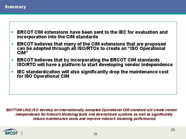 Summary § ERCOT CIM extensions have been sent to the IEC for evaluation and Summary § ERCOT CIM extensions have been sent to the IEC for evaluation and