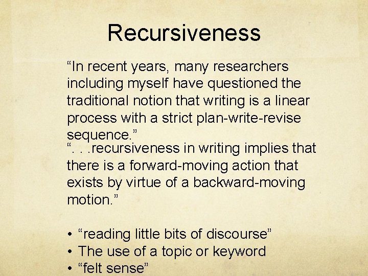 Recursiveness “In recent years, many researchers including myself have questioned the traditional notion that