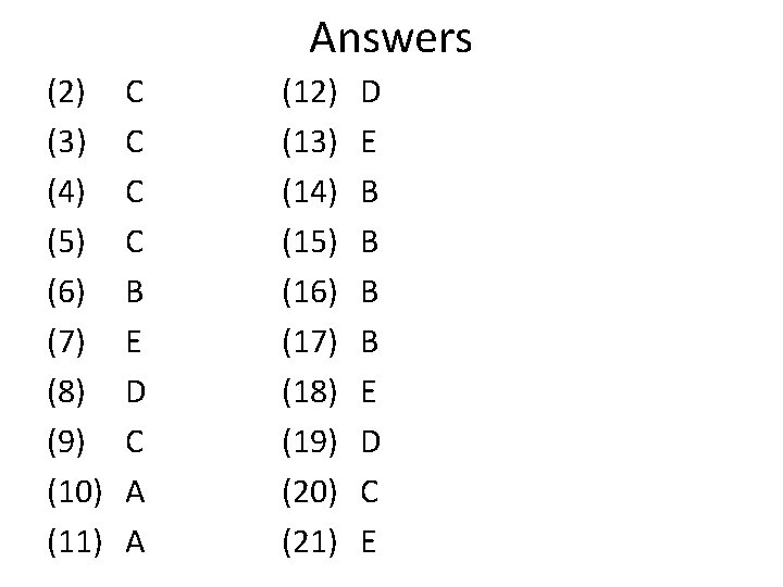 Answers (2) (3) (4) (5) (6) (7) (8) (9) (10) (11) C C B Answers (2) (3) (4) (5) (6) (7) (8) (9) (10) (11) C C B