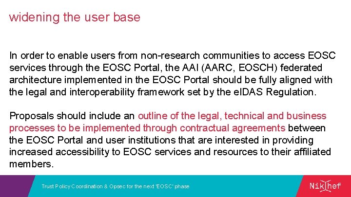 widening the user base In order to enable users from non-research communities to access