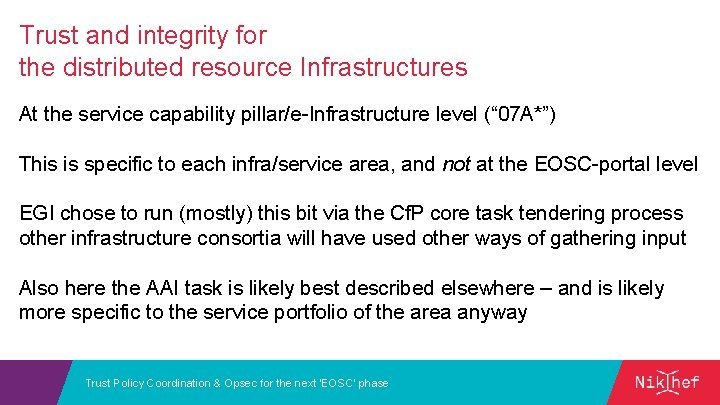 Trust and integrity for the distributed resource Infrastructures At the service capability pillar/e-Infrastructure level