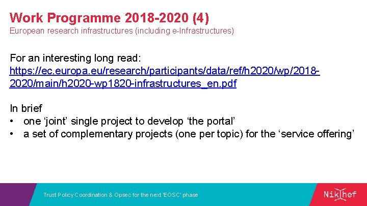 Work Programme 2018 -2020 (4) European research infrastructures (including e-Infrastructures) For an interesting long