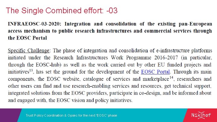 The Single Combined effort: -03 Trust Policy Coordination & Opsec for the next 'EOSC'