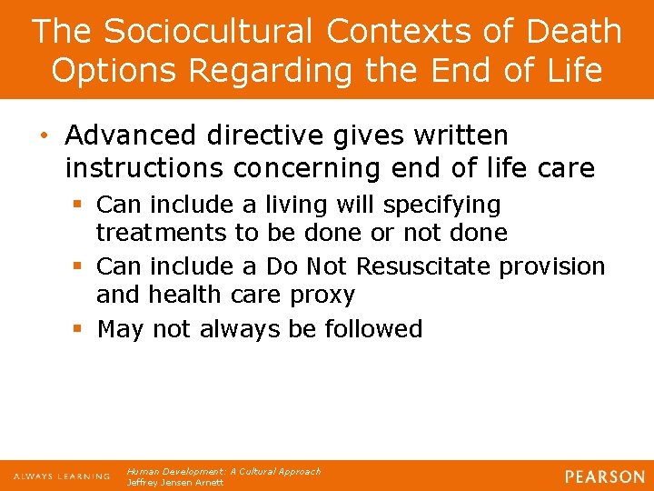 The Sociocultural Contexts of Death Options Regarding the End of Life • Advanced directive