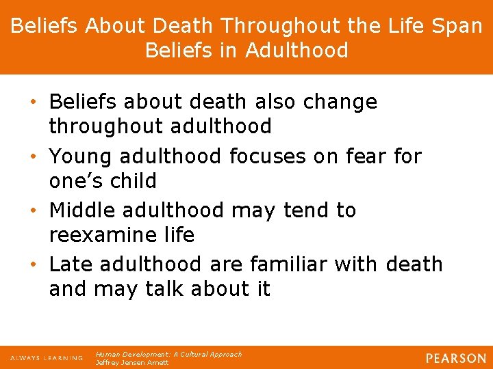 Beliefs About Death Throughout the Life Span Beliefs in Adulthood • Beliefs about death