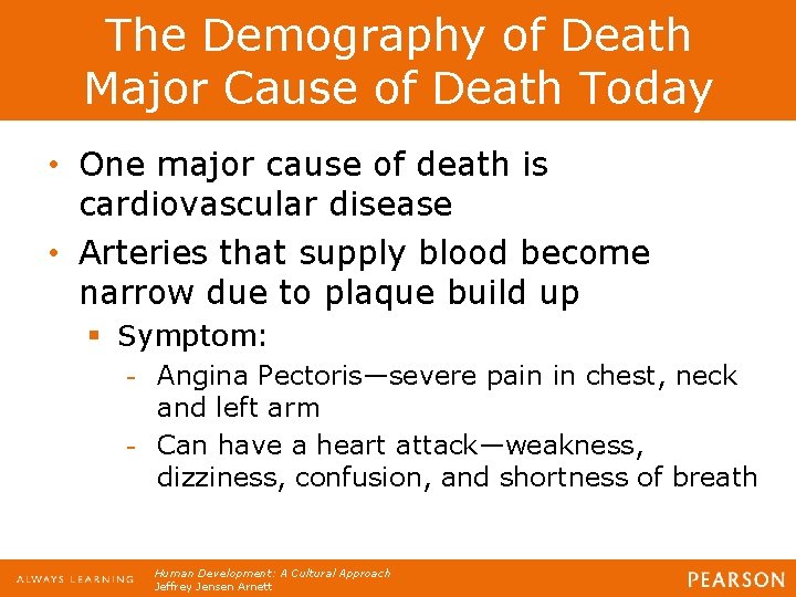 The Demography of Death Major Cause of Death Today • One major cause of