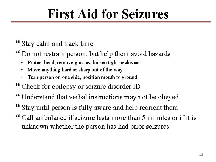 First Aid for Seizures Stay calm and track time Do not restrain person, but First Aid for Seizures Stay calm and track time Do not restrain person, but
