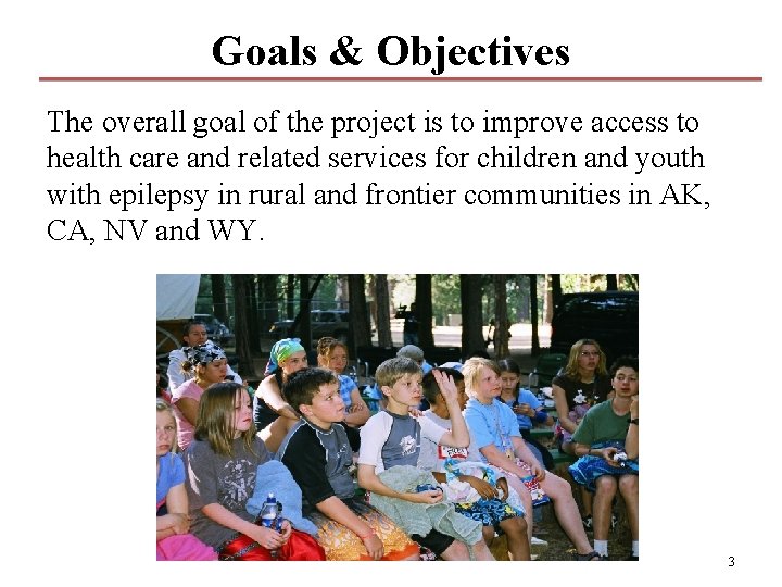 Goals & Objectives The overall goal of the project is to improve access to Goals & Objectives The overall goal of the project is to improve access to