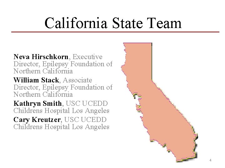 California State Team Neva Hirschkorn, Executive Director, Epilepsy Foundation of Northern California William California State Team Neva Hirschkorn, Executive Director, Epilepsy Foundation of Northern California William