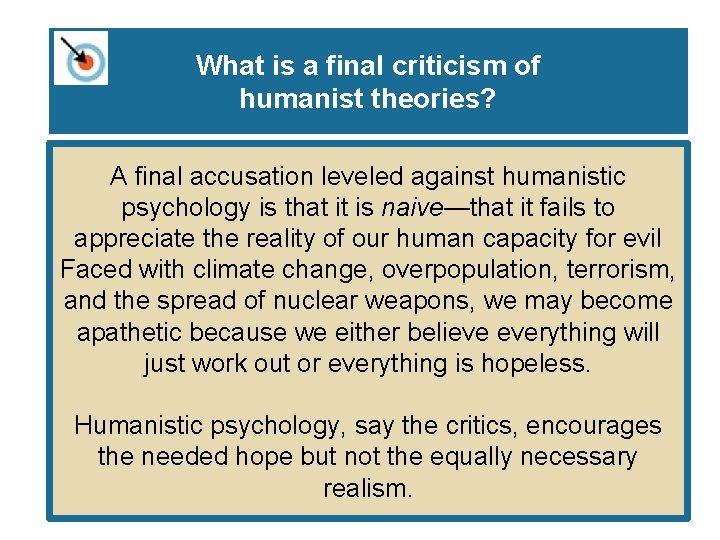 What is a final criticism of humanist theories? A final accusation leveled against humanistic