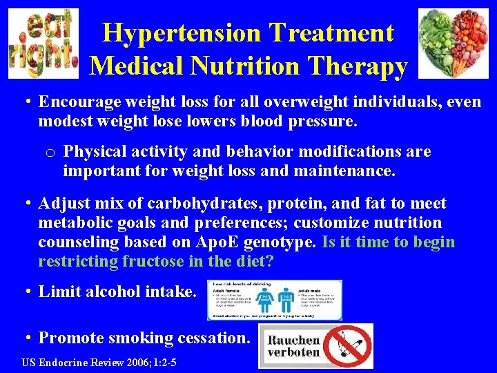 Hypertension Treatment Medical Nutrition Therapy • Encourage weight loss for all overweight individuals, even