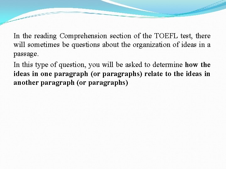 In the reading Comprehension section of the TOEFL test, there will sometimes be questions