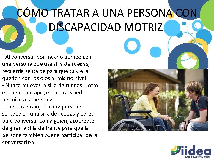 CÓMO TRATAR A UNA PERSONA CON DISCAPACIDAD MOTRIZ - Al conversar por mucho tiempo