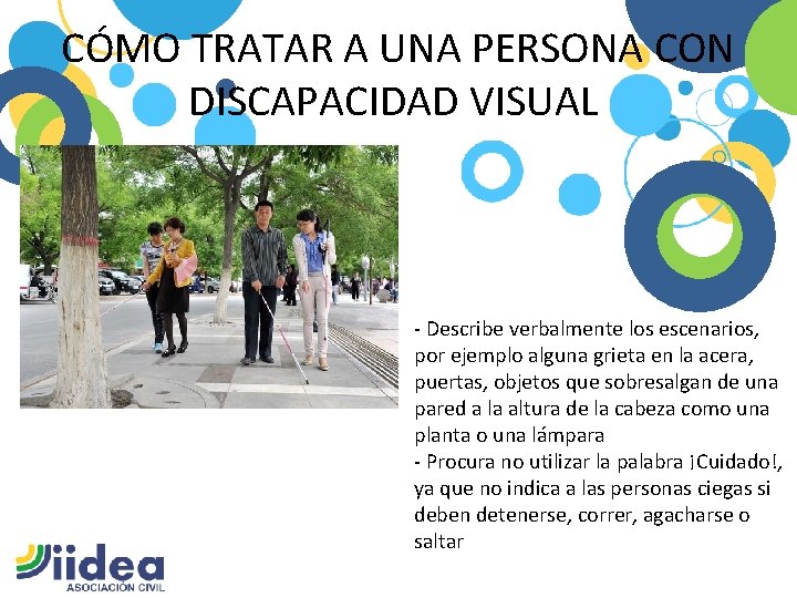 CÓMO TRATAR A UNA PERSONA CON DISCAPACIDAD VISUAL - Describe verbalmente los escenarios, por